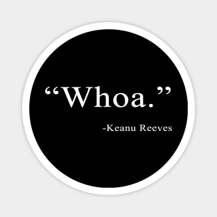 Keanu Whoa Magnet